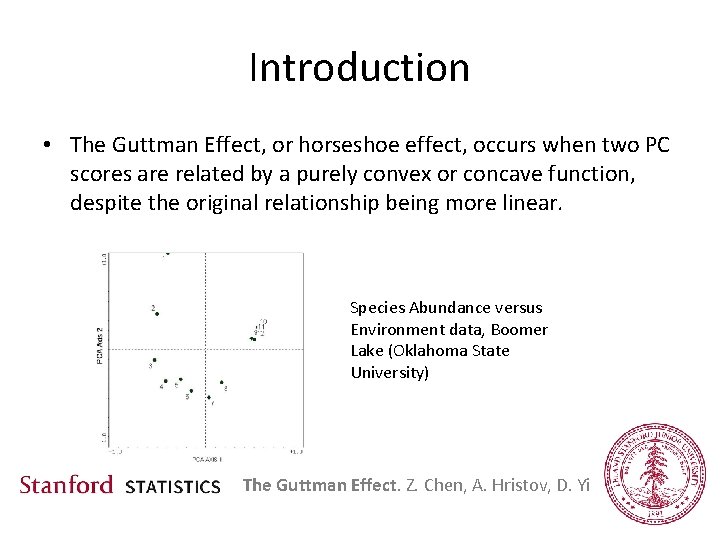 Introduction • The Guttman Effect, or horseshoe effect, occurs when two PC scores are