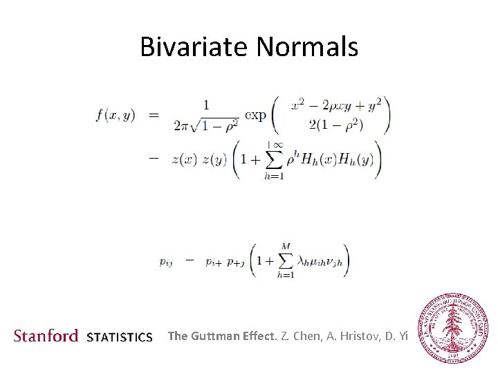 Bivariate Normals The Guttman Effect. Z. Chen, A. Hristov, D. Yi 