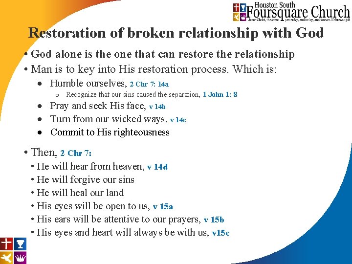 Restoration of broken relationship with God • God alone is the one that can