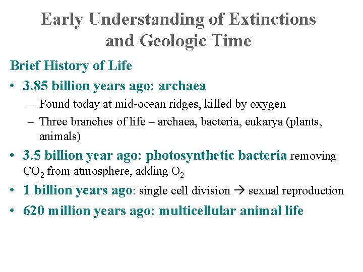 Early Understanding of Extinctions and Geologic Time Brief History of Life • 3. 85