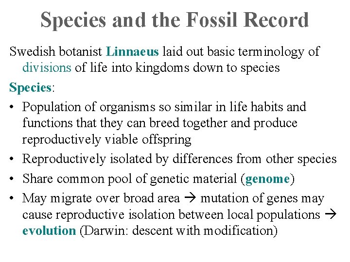 Species and the Fossil Record Swedish botanist Linnaeus laid out basic terminology of divisions