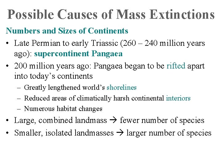 Possible Causes of Mass Extinctions Numbers and Sizes of Continents • Late Permian to