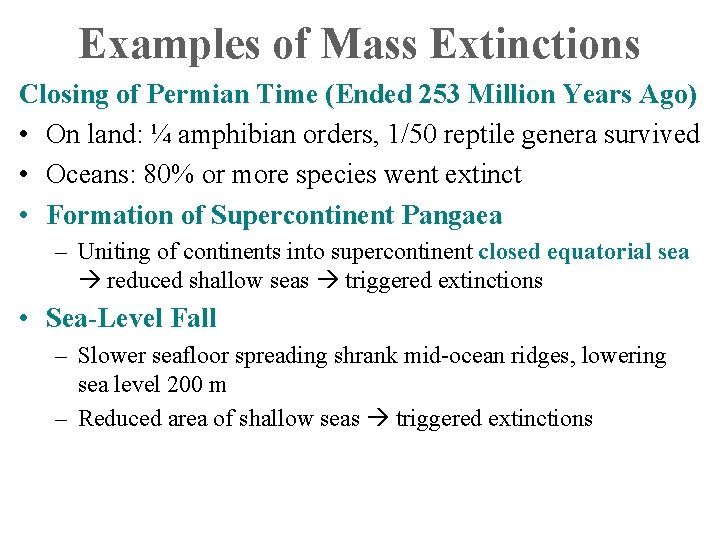Examples of Mass Extinctions Closing of Permian Time (Ended 253 Million Years Ago) •