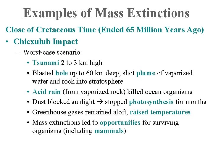 Examples of Mass Extinctions Close of Cretaceous Time (Ended 65 Million Years Ago) •