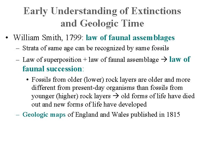 Early Understanding of Extinctions and Geologic Time • William Smith, 1799: law of faunal