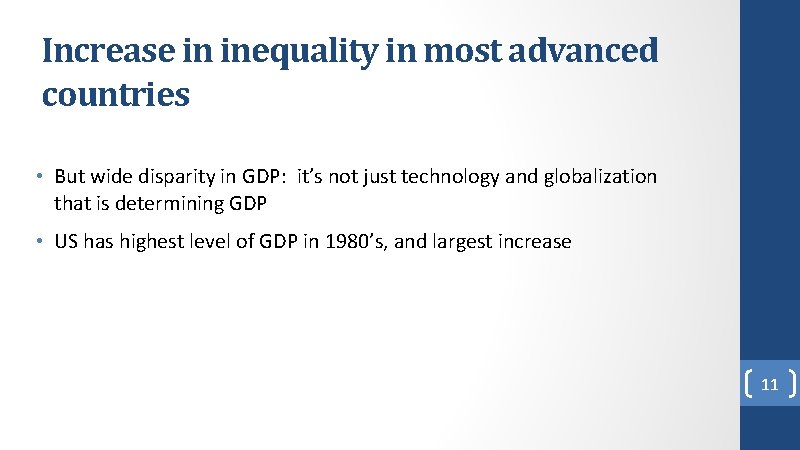 Increase in inequality in most advanced countries • But wide disparity in GDP: it’s Increase in inequality in most advanced countries • But wide disparity in GDP: it’s