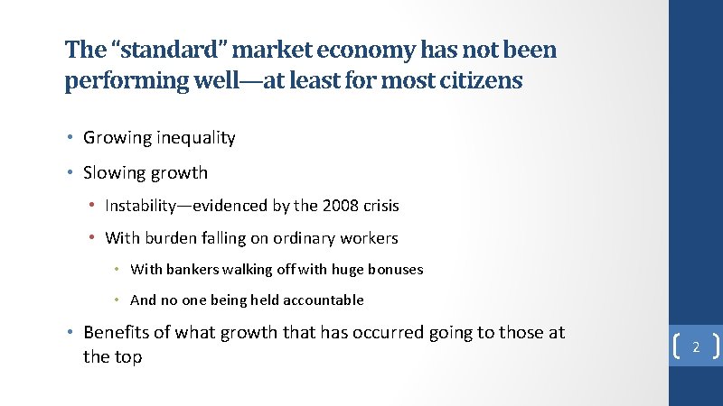 The “standard” market economy has not been performing well—at least for most citizens • The “standard” market economy has not been performing well—at least for most citizens •