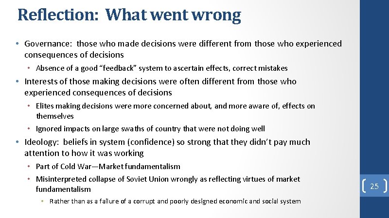 Reflection: What went wrong • Governance: those who made decisions were different from those Reflection: What went wrong • Governance: those who made decisions were different from those