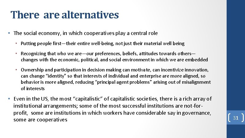 There alternatives • The social economy, in which cooperatives play a central role • There alternatives • The social economy, in which cooperatives play a central role •