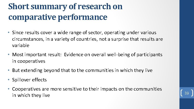 Short summary of research on comparative performance • Since results cover a wide range Short summary of research on comparative performance • Since results cover a wide range