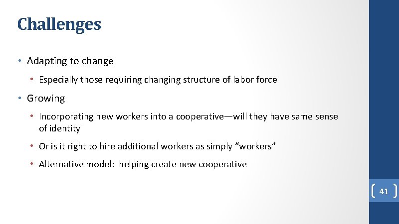 Challenges • Adapting to change • Especially those requiring changing structure of labor force Challenges • Adapting to change • Especially those requiring changing structure of labor force