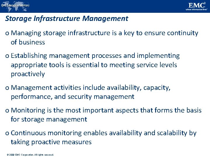 Storage Infrastructure Management o Managing storage infrastructure is a key to ensure continuity of Storage Infrastructure Management o Managing storage infrastructure is a key to ensure continuity of