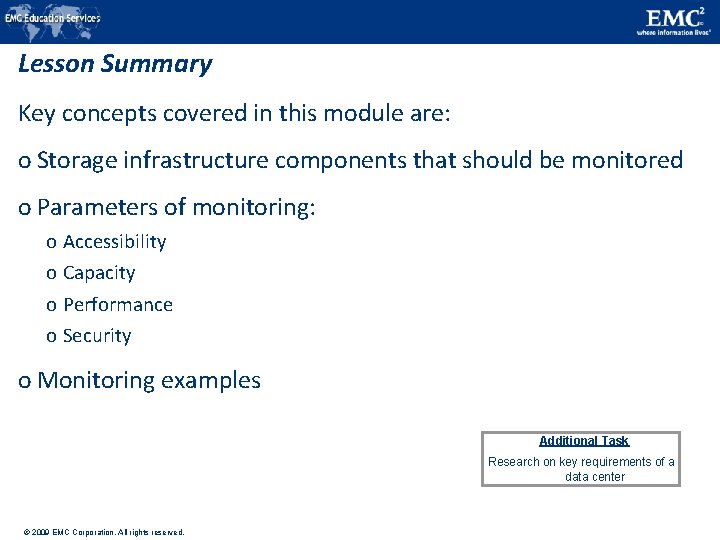 Lesson Summary Key concepts covered in this module are: o Storage infrastructure components that Lesson Summary Key concepts covered in this module are: o Storage infrastructure components that