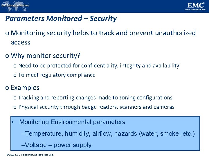 Parameters Monitored – Security o Monitoring security helps to track and prevent unauthorized access Parameters Monitored – Security o Monitoring security helps to track and prevent unauthorized access