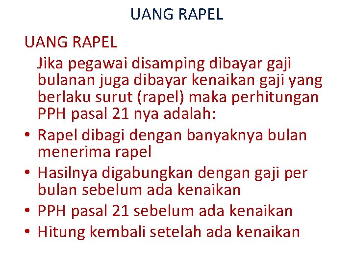 UANG RAPEL Jika pegawai disamping dibayar gaji bulanan juga dibayar kenaikan gaji yang berlaku