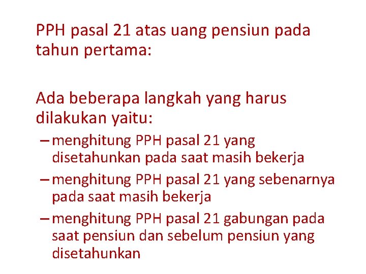 PPH pasal 21 atas uang pensiun pada tahun pertama: Ada beberapa langkah yang harus