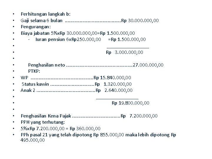  • • • • • Perhitungan langkah b: Gaji selama 6 bulan. .