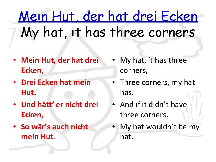 Mein Hut, der hat drei Ecken My hat, it has three corners • Mein Mein Hut, der hat drei Ecken My hat, it has three corners • Mein