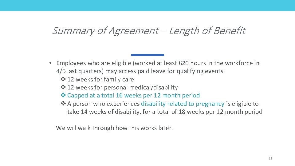 Summary of Agreement – Length of Benefit • Employees who are eligible (worked at