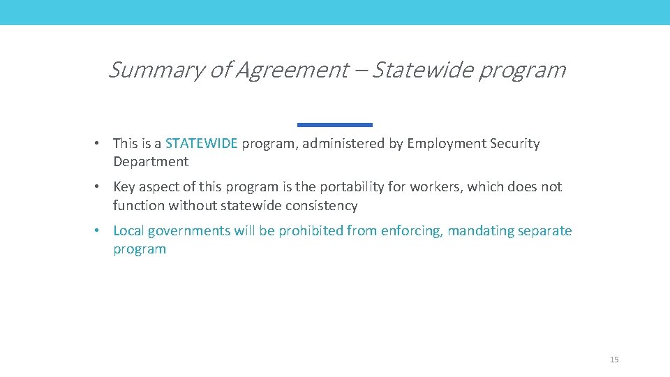 Summary of Agreement – Statewide program • This is a STATEWIDE program, administered by