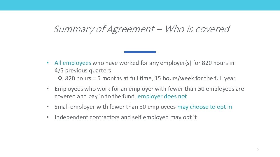 Summary of Agreement – Who is covered • All employees who have worked for
