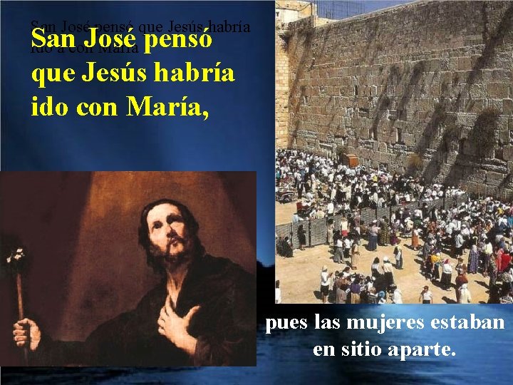 San José pensó que Jesús habría ido a con María San José pensó que