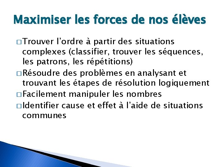 Maximiser les forces de nos élèves � Trouver l’ordre à partir des situations complexes