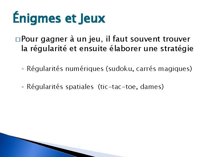Énigmes et Jeux � Pour gagner à un jeu, il faut souvent trouver la