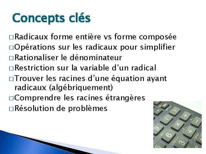 Concepts clés � Radicaux forme entière vs forme composée � Opérations sur les radicaux