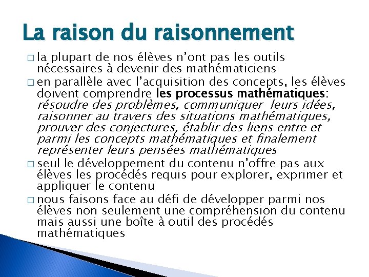 La raison du raisonnement � la plupart de nos élèves n’ont pas les outils