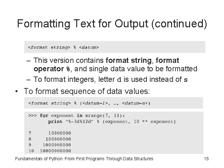 Formatting Text for Output (continued) – This version contains format string, format operator %,