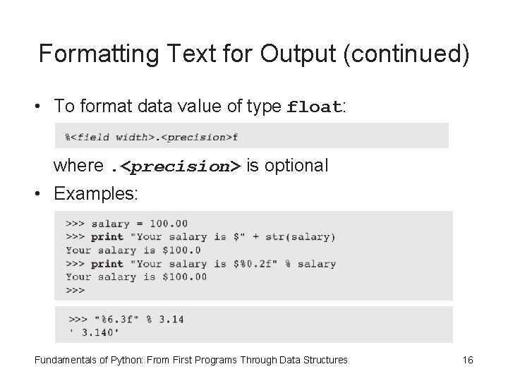 Formatting Text for Output (continued) • To format data value of type float: where.