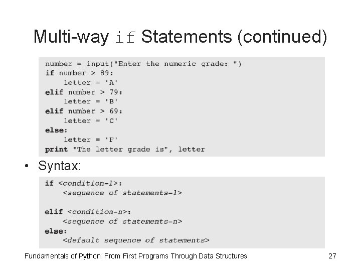 Multi-way if Statements (continued) • Syntax: Fundamentals of Python: From First Programs Through Data