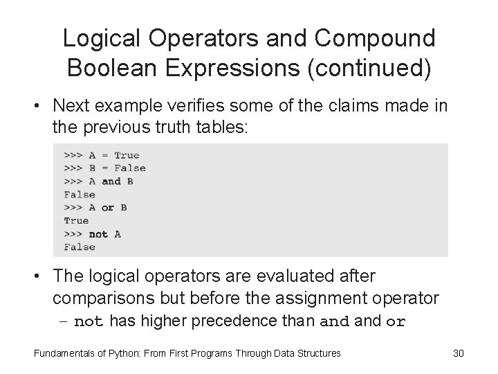 Logical Operators and Compound Boolean Expressions (continued) • Next example verifies some of the