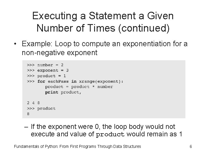 Executing a Statement a Given Number of Times (continued) • Example: Loop to compute