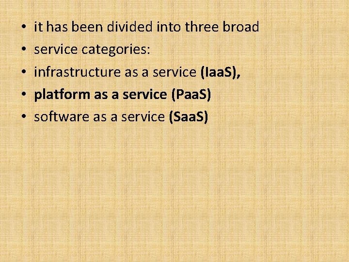  • • • it has been divided into three broad service categories: infrastructure