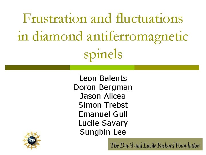 Frustration and fluctuations in diamond antiferromagnetic spinels Leon Balents Doron Bergman Jason Alicea Simon