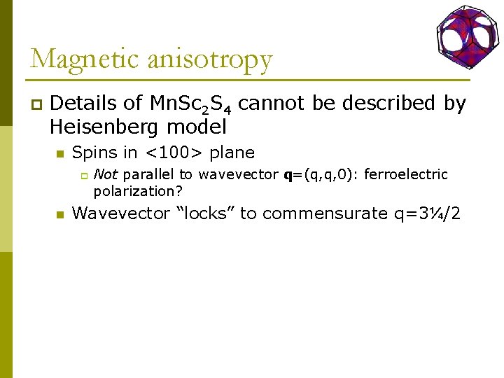Magnetic anisotropy p Details of Mn. Sc 2 S 4 cannot be described by