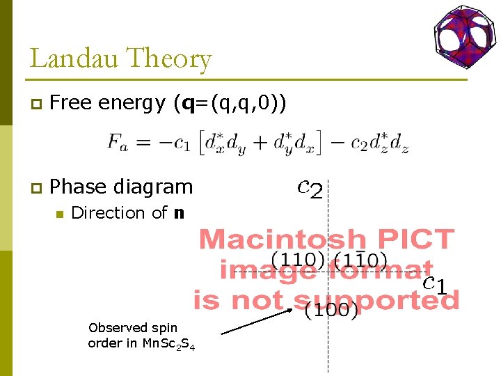 Landau Theory p Free energy (q=(q, q, 0)) p Phase diagram n Direction of