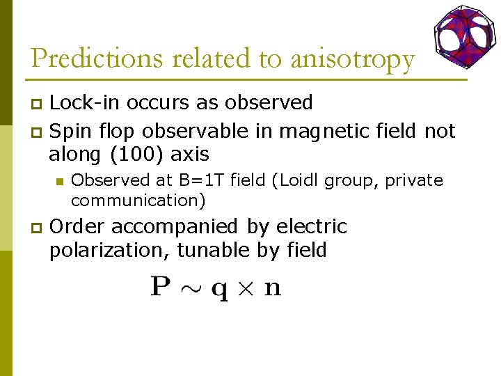 Predictions related to anisotropy Lock-in occurs as observed p Spin flop observable in magnetic