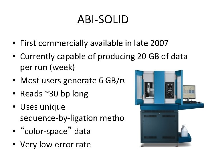 ABI-SOLID • First commercially available in late 2007 • Currently capable of producing 20 ABI-SOLID • First commercially available in late 2007 • Currently capable of producing 20