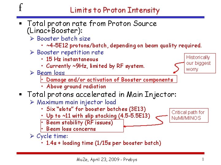 f Limits to Proton Intensity § Total proton rate from Proton Source (Linac+Booster): Ø