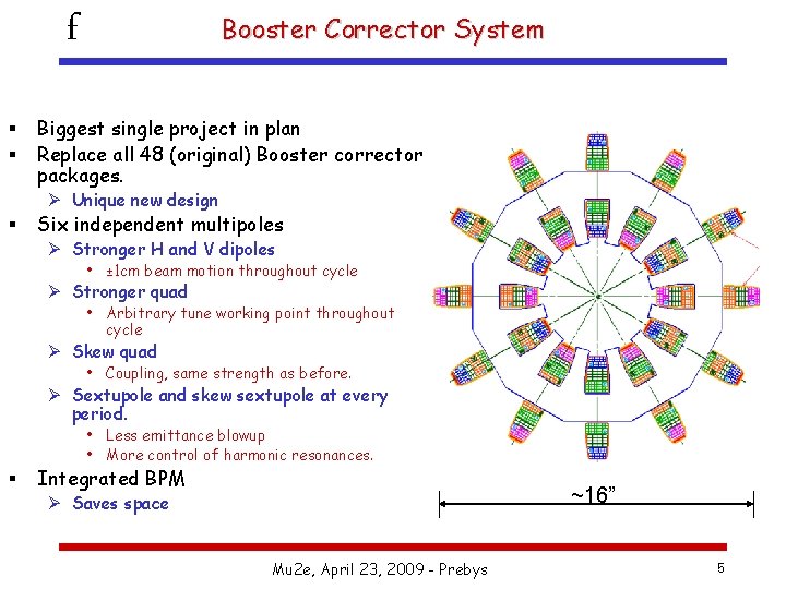 f § § Booster Corrector System Biggest single project in plan Replace all 48