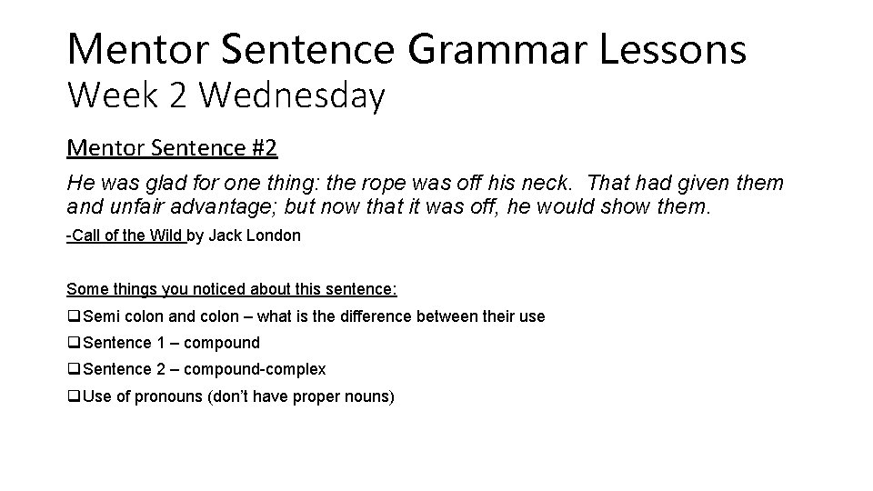 Mentor Sentence Grammar Lessons Week 2 Wednesday Mentor Sentence #2 He was glad for