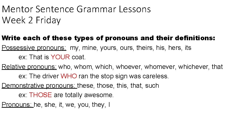Mentor Sentence Grammar Lessons Week 2 Friday Write each of these types of pronouns