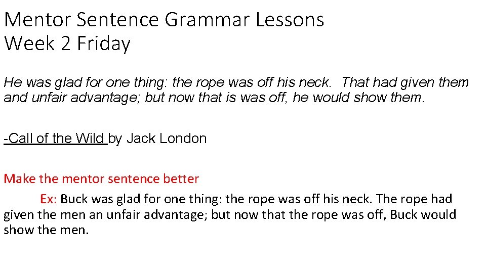 Mentor Sentence Grammar Lessons Week 2 Friday He was glad for one thing: the