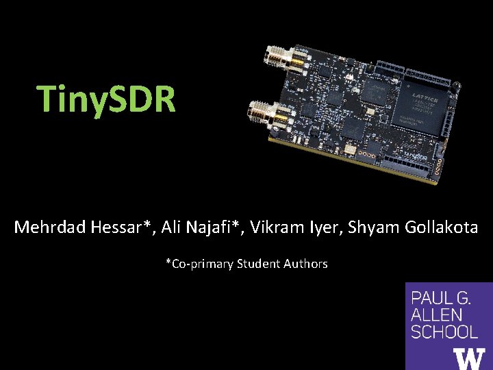 Tiny. SDR Mehrdad Hessar*, Ali Najafi*, Vikram Iyer, Shyam Gollakota *Co-primary Student Authors 