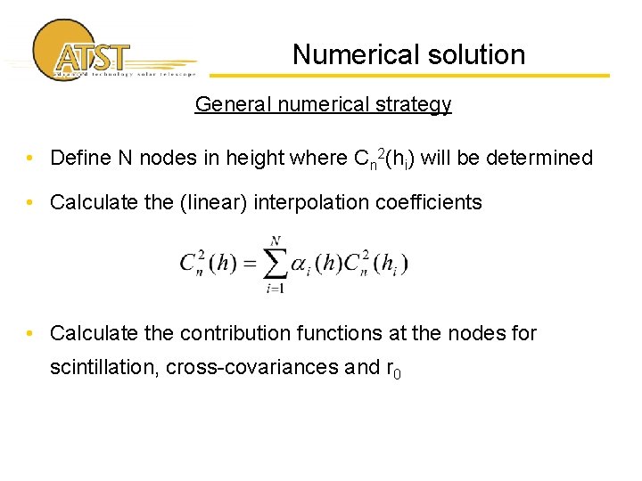 Numerical solution General numerical strategy • Define N nodes in height where Cn 2(hi)
