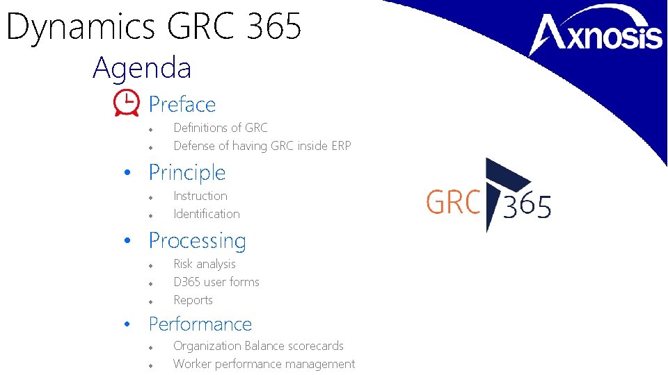 Dynamics GRC 365 Agenda • Preface Definitions of GRC Defense of having GRC inside