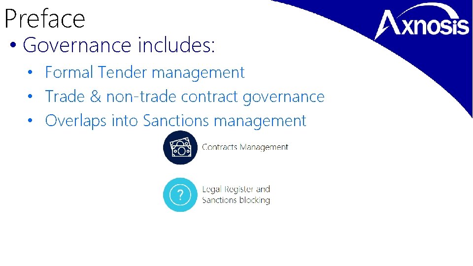 Preface • Governance includes: • Formal Tender management • Trade & non-trade contract governance